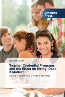 Teacher Credential Programs and the Effect on Hiring : Does It Matter?