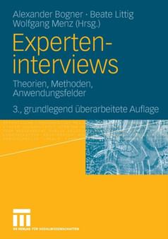 Experteninterviews : Theorien, Methoden, Anwendungsfelder