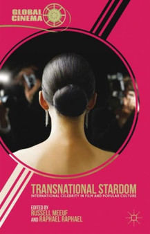 Transnational Stardom : International Celebrity in Film and Popular Culture by R. Meeuf - Hardback