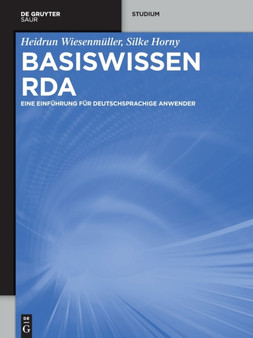 Basiswissen RDA : Eine Einfuhrung fur deutschsprachige Anwender