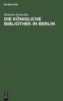 Die Konigliche Bibliothek in Berlin