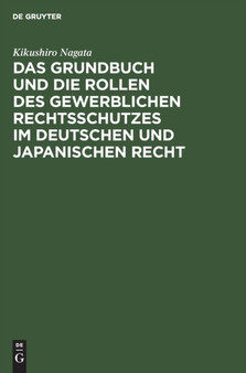 Das Grundbuch Und Die Rollen Des Gewerblichen Rechtsschutzes Im Deutschen Und Japanischen Recht