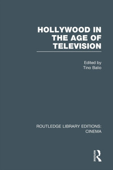 Hollywood in the Age of Television by Tino Balio - Paperback
