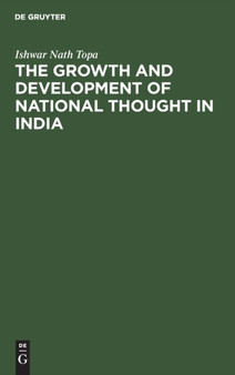 The Growth and Development of National Thought in India
