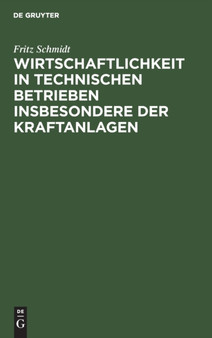 Wirtschaftlichkeit in Technischen Betrieben Insbesondere Der Kraftanlagen
