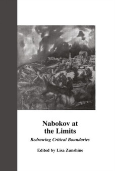 Nabokov at the Limits : Redrawing Critical Boundaries by Lisa Zunshine - Paperback