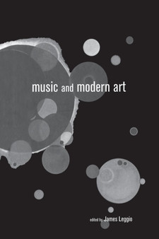 Music and Modern Art by James Leggio - Paperback