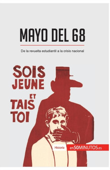 Mayo del 68 : De la revuelta estudiantil a la crisis nacional