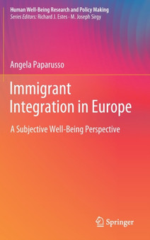 Immigrant Integration in Europe : A Subjective Well-Being Perspective