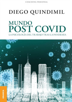 Mundo Post Covid : La Psicologia Del Trabajo Tras La Pandemia