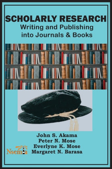 Scholarly Research : Writing and Publishing into Journals and Books
