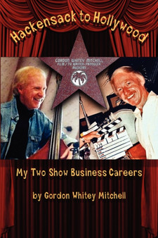 Hackensack to Hollywood by Gordon Whitey Mitchell - Paperback