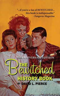 The Bewitched History Book - 50th Anniversary Edition (hardback) by David L Pierce - Hardback