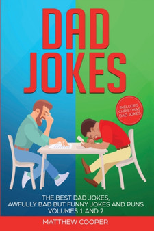Dad Jokes : The Best Dad Jokes, Awfully Bad but Funny Jokes and Puns Volumes 1 And 2 : 3 by Matthew Cooper - Paperback