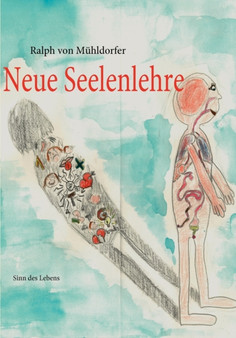 Neue Seelenlehre : Sinn des Lebens