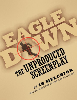 Eagle Down : The Unproduced Screenplay by Ib Melchior - Paperback
