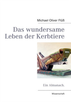 Das wundersame Leben der Kerbtiere