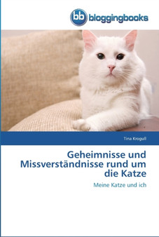 Geheimnisse und Missverstandnisse rund um die Katze