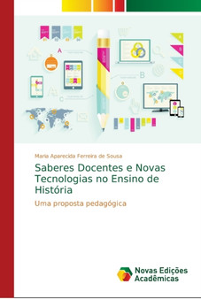 Saberes Docentes e Novas Tecnologias no Ensino de Historia