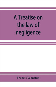 A treatise on the law of negligence