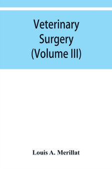 Veterinary surgery (Volume III) Veterinary surgical Operations