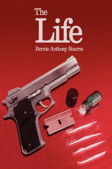 The Life by Bernie Anthony Bourns - Paperback