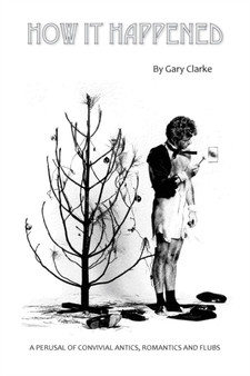 How It Happened by Gary Clarke - Paperback