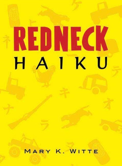 Redneck Haiku by Mary K Witte - Paperback