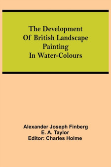 The development of British landscape painting in water-colours