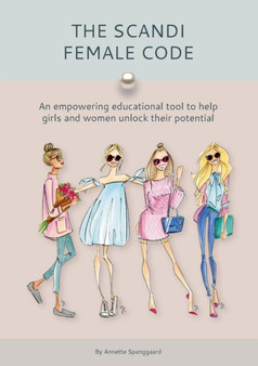 The Scandi Female Code : An empowering educational tool to help girls and women unlock their potential