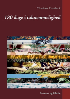180 dage i taknemmelighed : Naervaer og Glaede