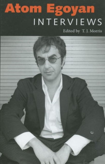 Atom Egoyan : Interviews by T.J. Morris - Paperback