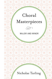 Choral Masterpieces : Major and Minor by Nicholas Tarling - Hardback
