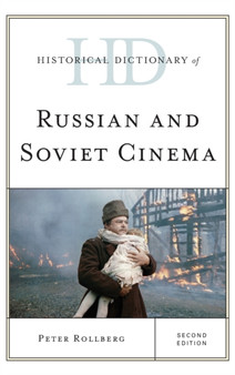 Historical Dictionary of Russian and Soviet Cinema by Peter Rollberg - Hardback