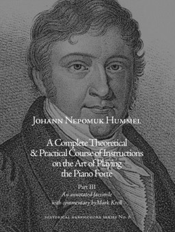 yThe Art of Playing the Pianoforte : Johann Nepomuk Hummel's Complete Theoretical and Practical Course of Instructions by Mark Kroll - Paperback