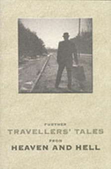 Further Travellers' Tales from Heaven and Hell by Gordon Medcalf - Paperback