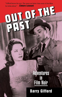 Out of the Past : Adventures in Film Noir by Barry Gifford - Paperback