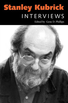 Stanley Kubrick : Interviews by Gene D. Phillips - Paperback