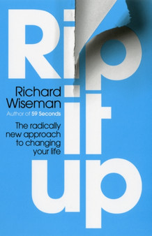 Rip It Up : The Radically New Approach to Changing Your Life