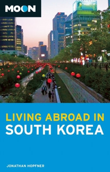 Moon Living Abroad in South Korea (2nd ed)