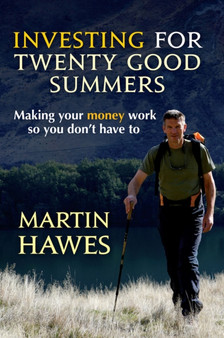 Investing for 20 Good Summers : Making your money work so you don't have to