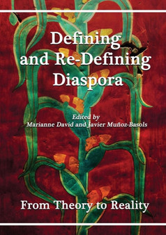 Defining and Re-Defining Diasporas : From Theory to Reality