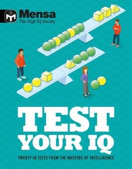 Mensa - Test Your IQ : Twenty IQ tests from the masters of intelligence