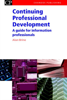 Continuing Professional Development : A Guide for Information Professionals