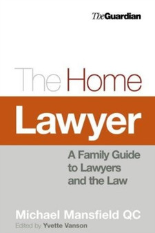 The Home Lawyer : A Family Guide to Lawyers and the Law