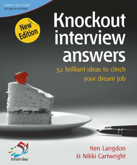 Knockout Interview Answers : 52 Brilliant Ideas to Clinch Your Dream Job