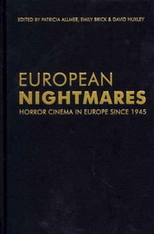 European Nightmares : Horror Cinema in Europe Since 1945 by Patricia Allmer - Hardback