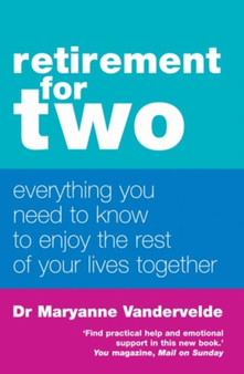 Retirement for Two : Everything You Need to Know to Enjoy the Rest of Your Lives Together