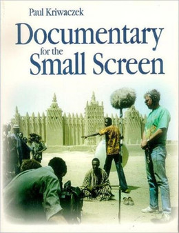 Documentary for the Small Screen by Paul Kriwaczek - Paperback