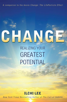 Change : Realizing Your Greatest Potential